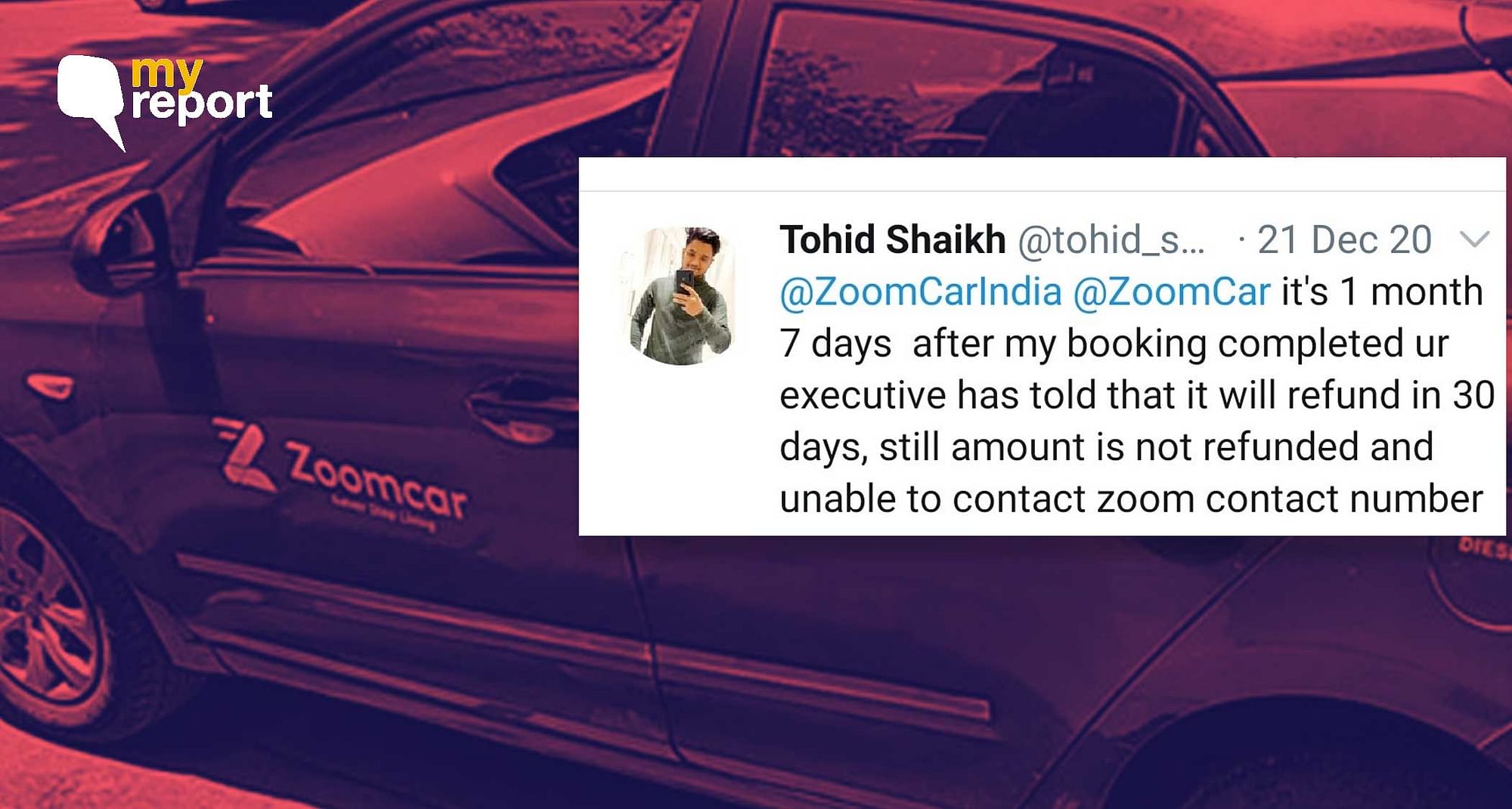 Tohid Shaikh, a Zoomcar subscriber is trying to get his deposit refund.