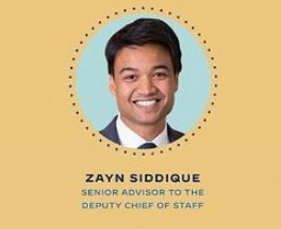 Zayn Siddique, Senior Advisor to the White House Deputy Chief of Staff