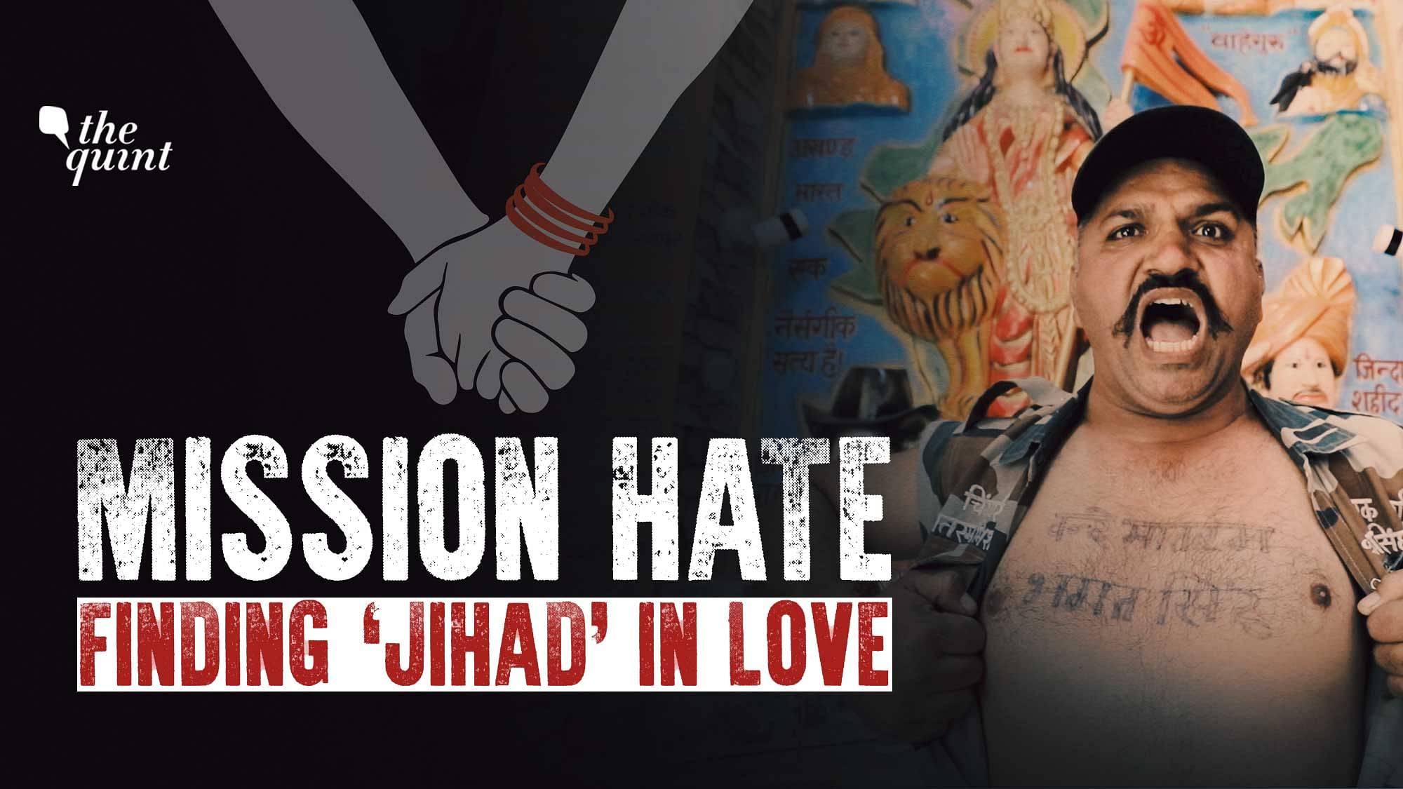 A documentary that lays bare the politics and human cost of the ‘Love Jihad’ campaign in India.