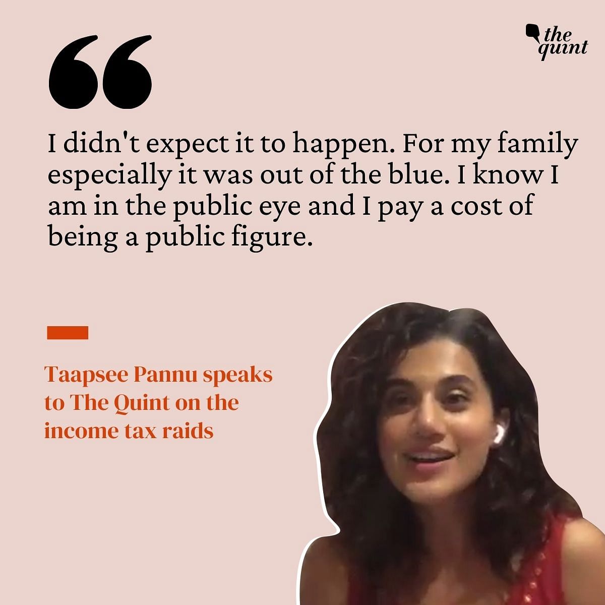 Taapsee Pannu opens up about the recent I-T raids conducted on her premises.