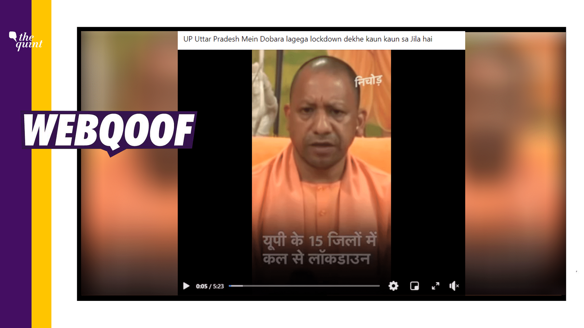 Fact Check 2020 Video Shared To Claim Up Cm Imposed Lockdown In 15 Districts