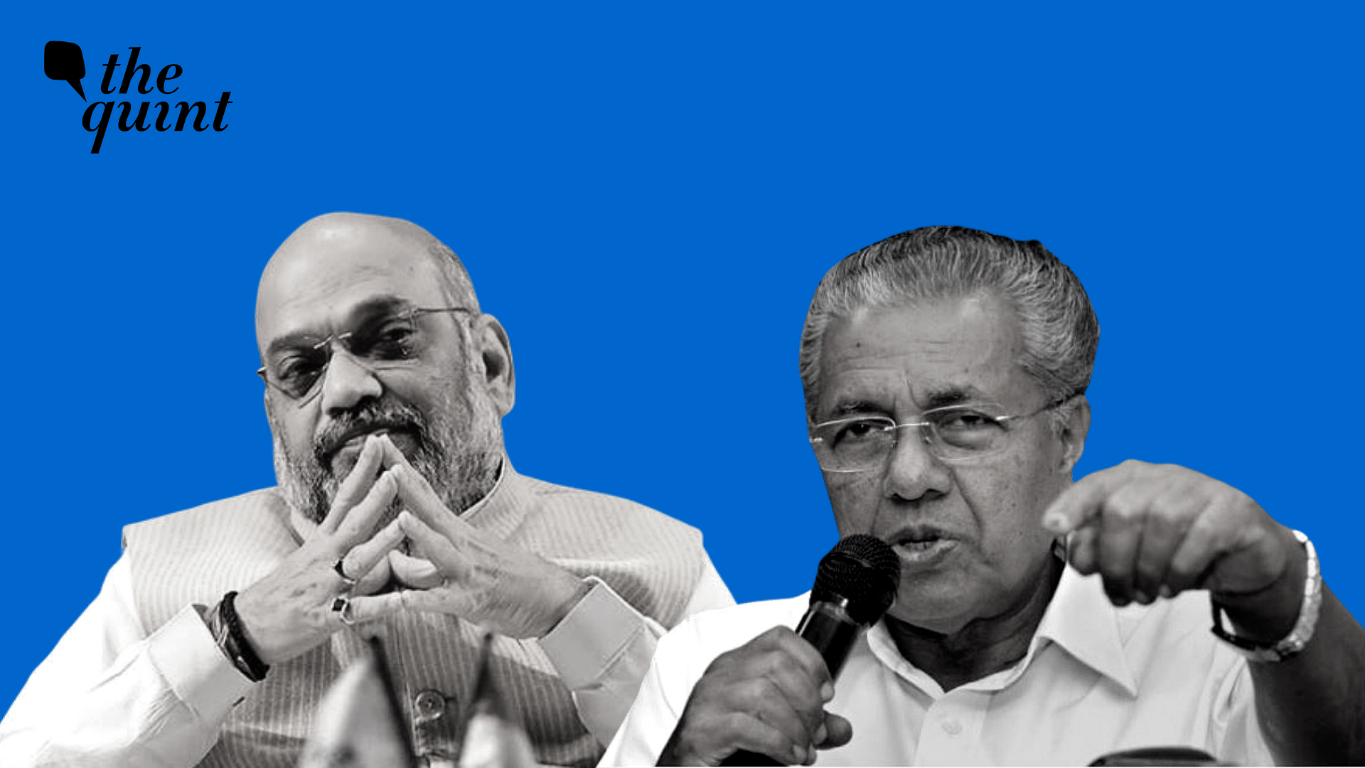 Union Home Minister Amit Shah (left) Kerala Chief Minister Pinarayi Vijayan (right)