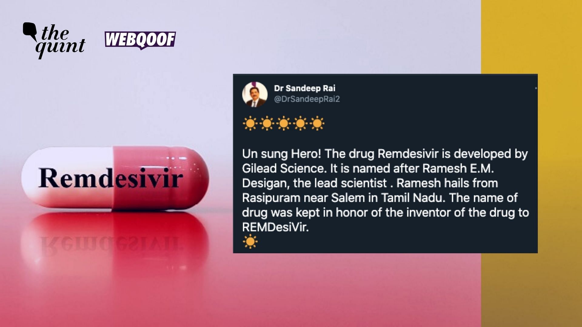 A viral message on social media claims that antiviral drug Remdesivir has been named after an Indian scientist named Ramesh EM Desigan from Tamil Nadu.