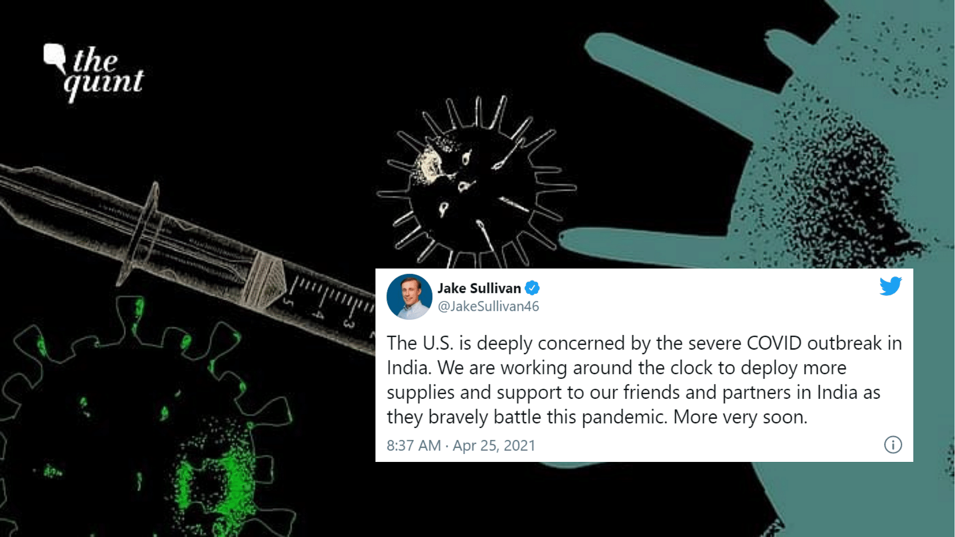 White House National Security Advisor Jake Sullivan and Secretary of State Antony Blinken tweeted that US was deeply concerned about the COVID outbreak in India.
