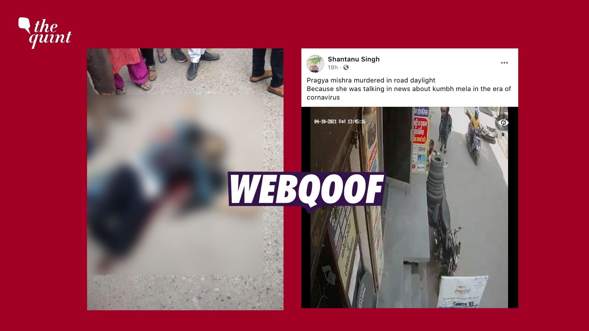 A viral video falsely claims to show murder of journalist Pragya Mishra in broad daylight for speaking about <a href="https://www.thequint.com/coronavirus/30-sadhus-are-covid-positive-niranjani-akhada-to-leave-kumbh-mela">Kumbh mela</a> amid coronavirus pandemic.