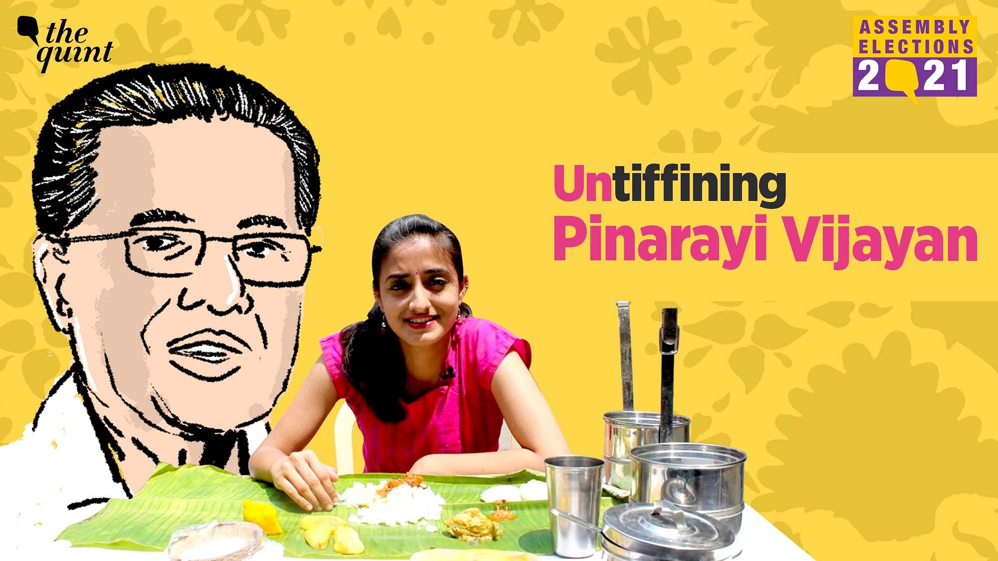 The Quint ‘untiffins’ the Communist leader Pinarayi Vijayan, his party ideology and political ambitions.