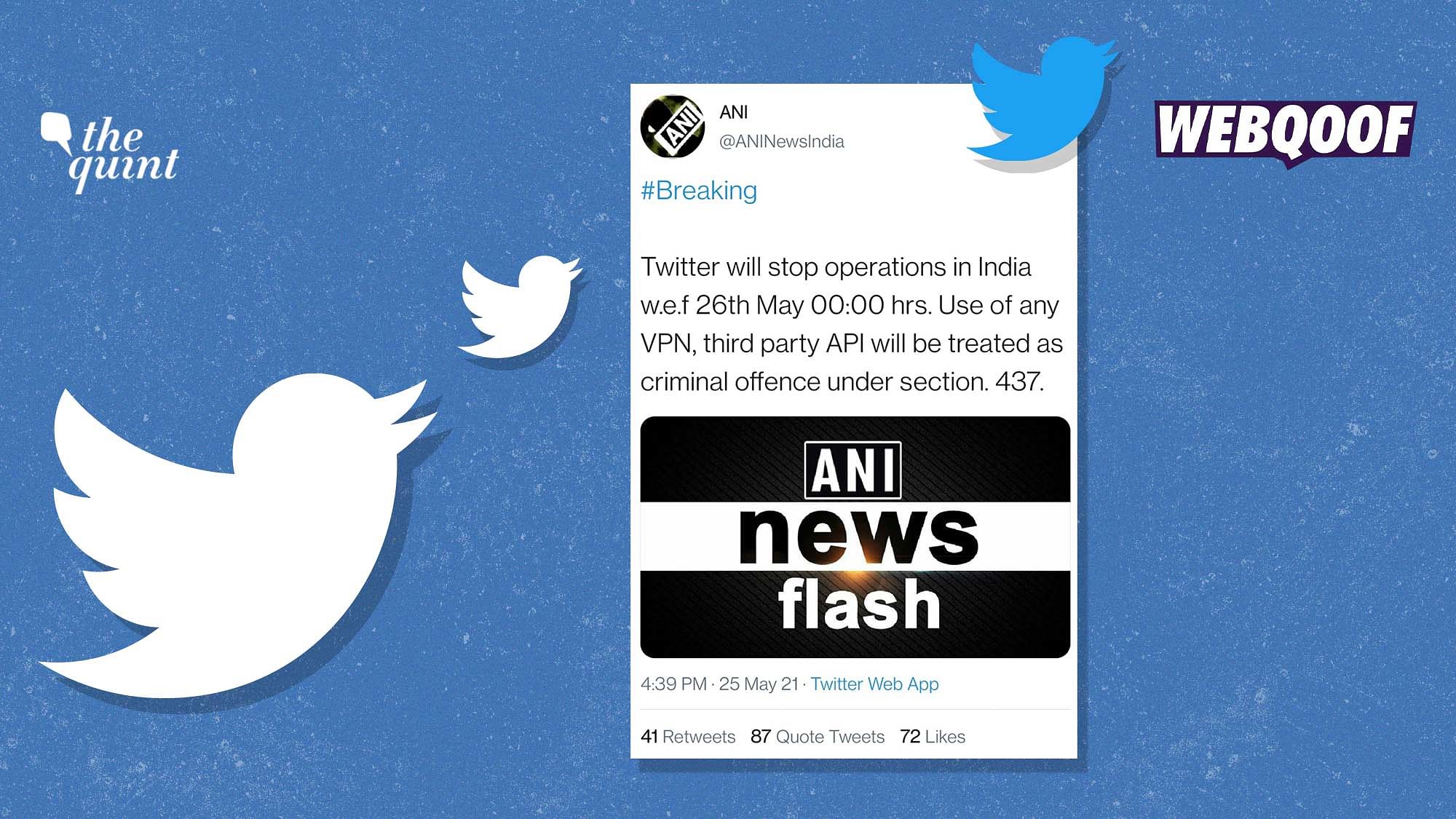 An imposter account of ANI falsely claimed that Twitter will stop its operation in India from Wednesday, 26 May.