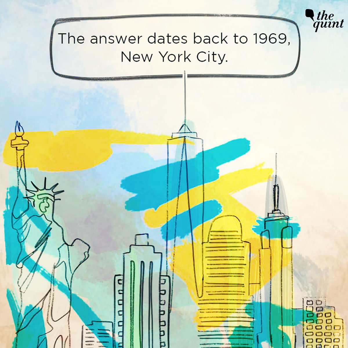 The answer dates back to 1969, New York City.