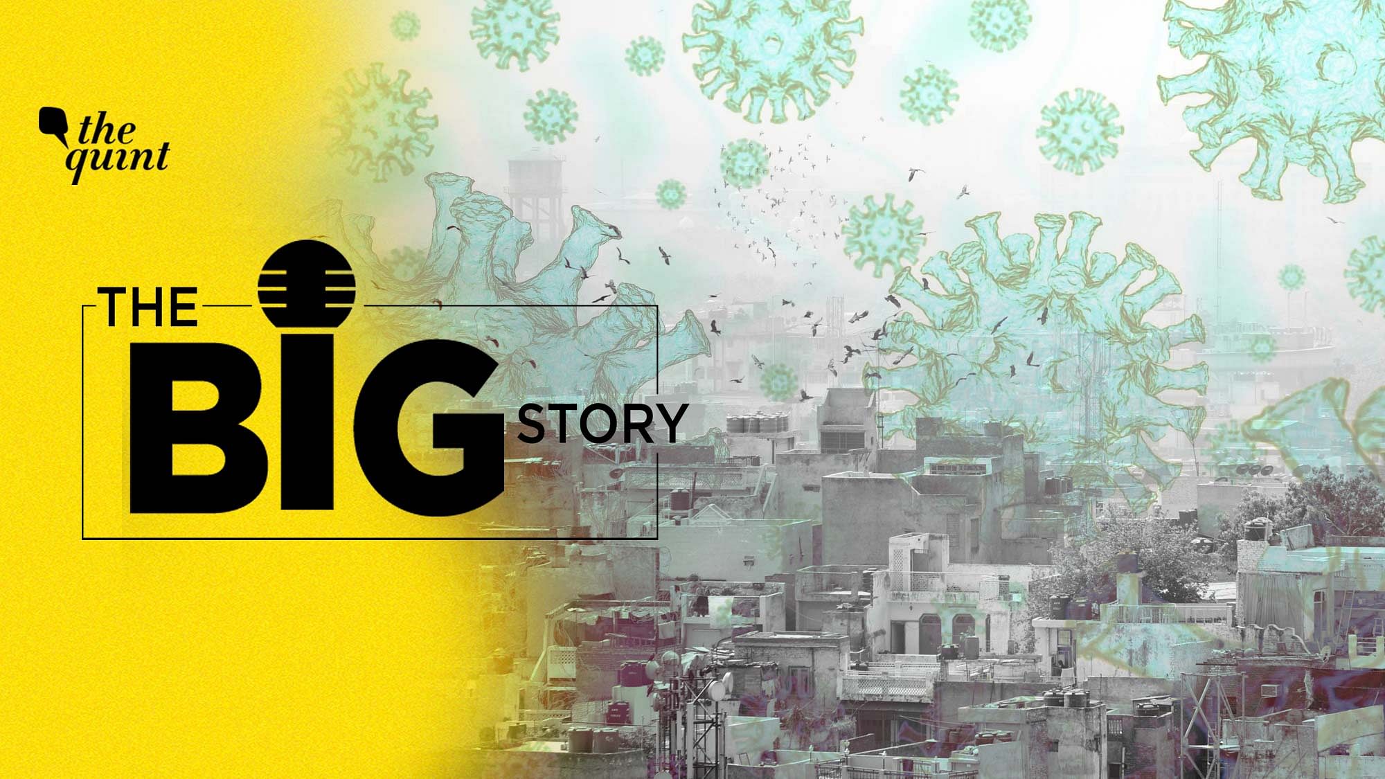 The Big Story Podcast on Delta Plus Variant, States Unlocking After Second Wave.