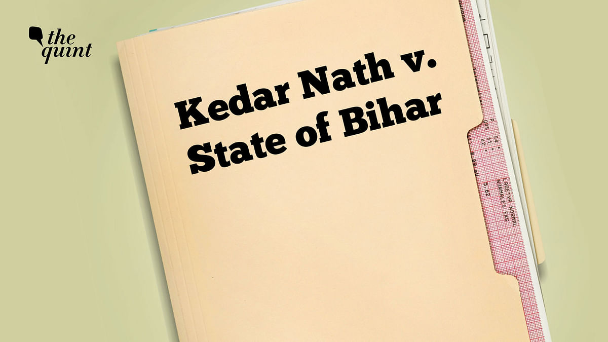 What Was the Kedar Nath Case? How Did it Redefine Sedition? 