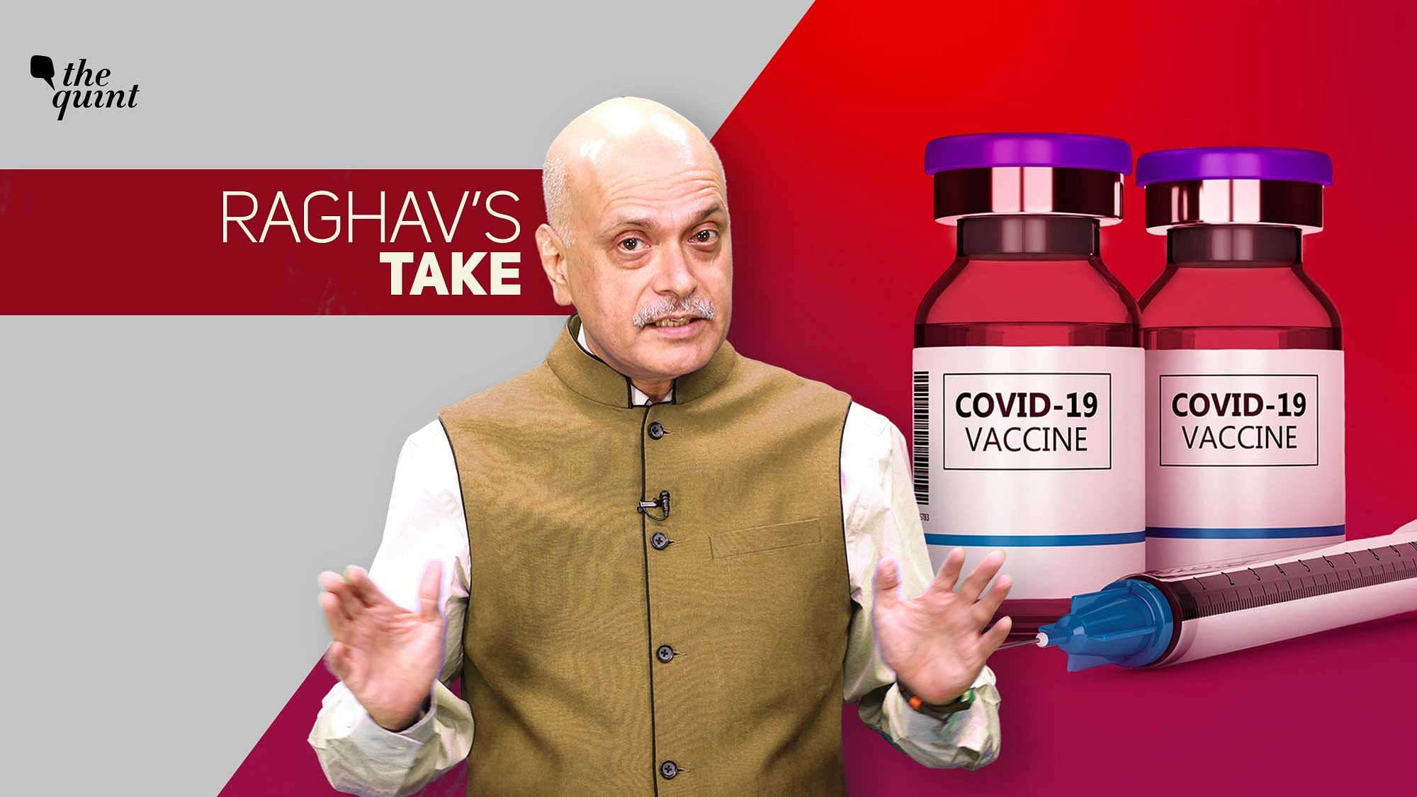 COVID-19 taxes to vaccines, The Quint’s Editor-in-Chief Raghav Bahl shares his views on India’s pandemic fight.