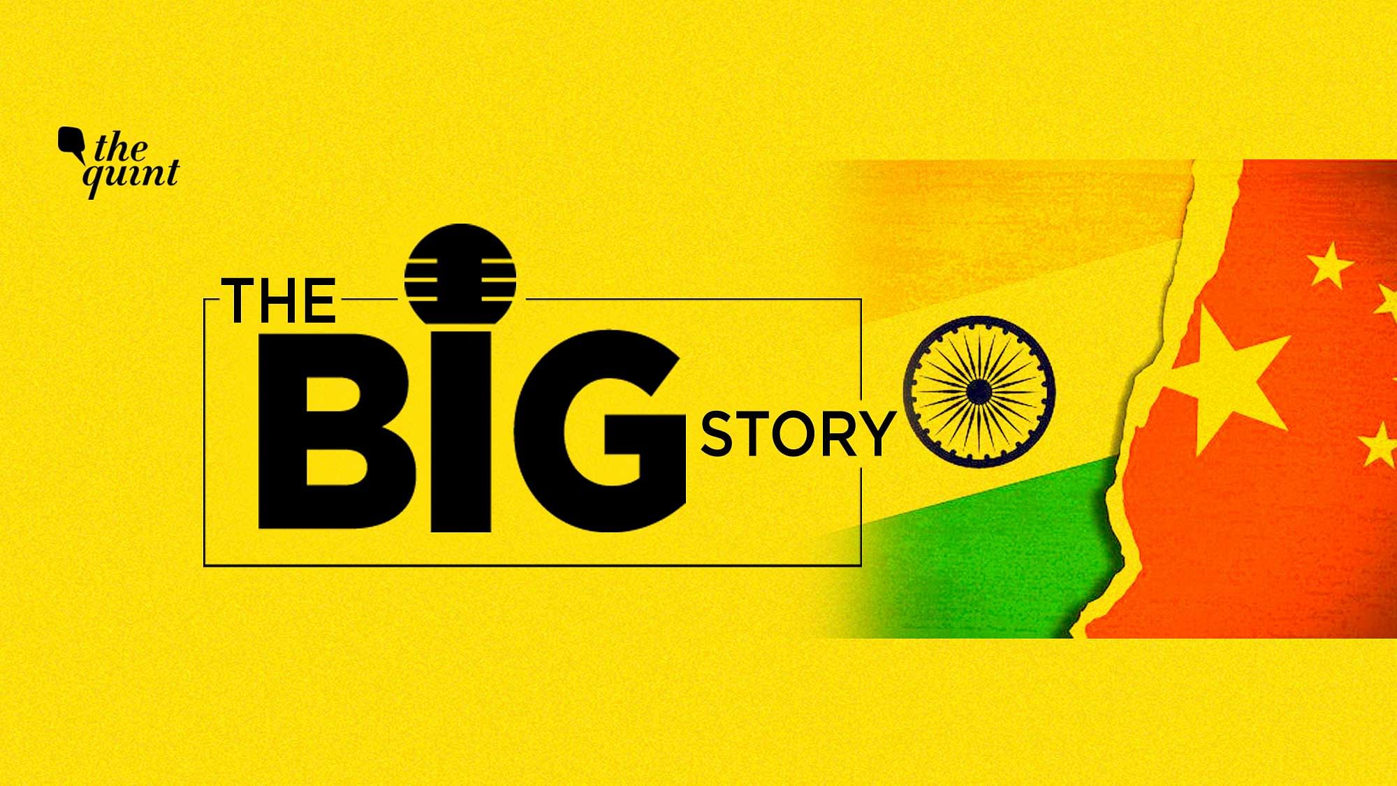 The Big Story Podcast on Galwan Valley Clash’s One Year Anniversary, India-China Relations.