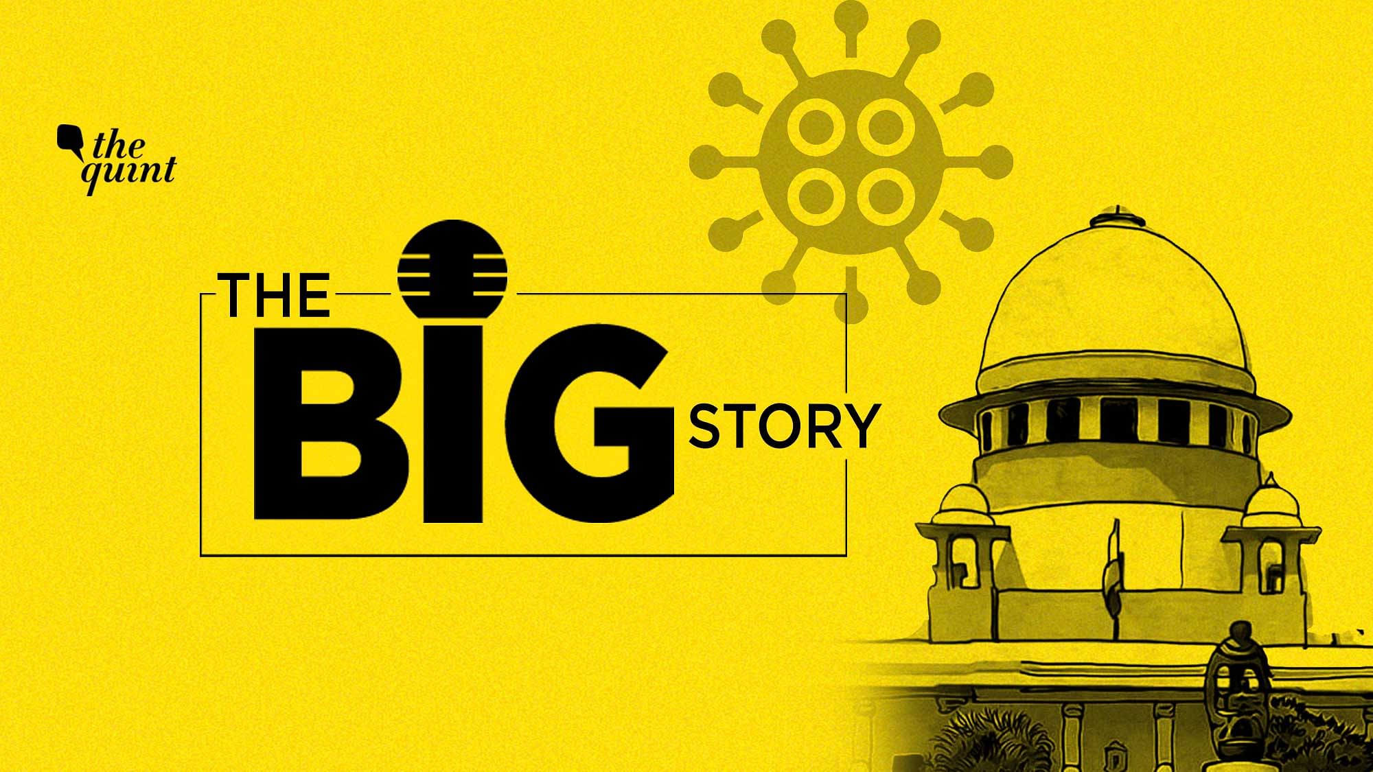 The Big Story Podcast on Supreme Court’s observations on central government’s vaccine policy.
