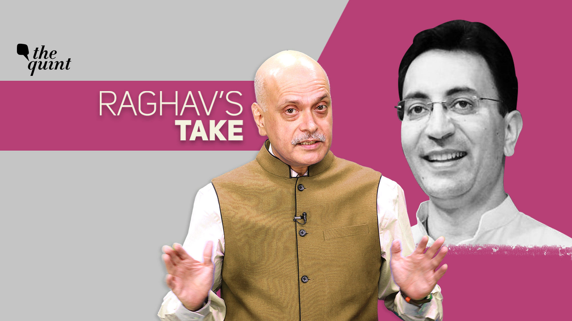 Jitin Prasada to COVID policies, The Quint’s Editor-in-Chief Raghav Bahl shares his views on recent developments.