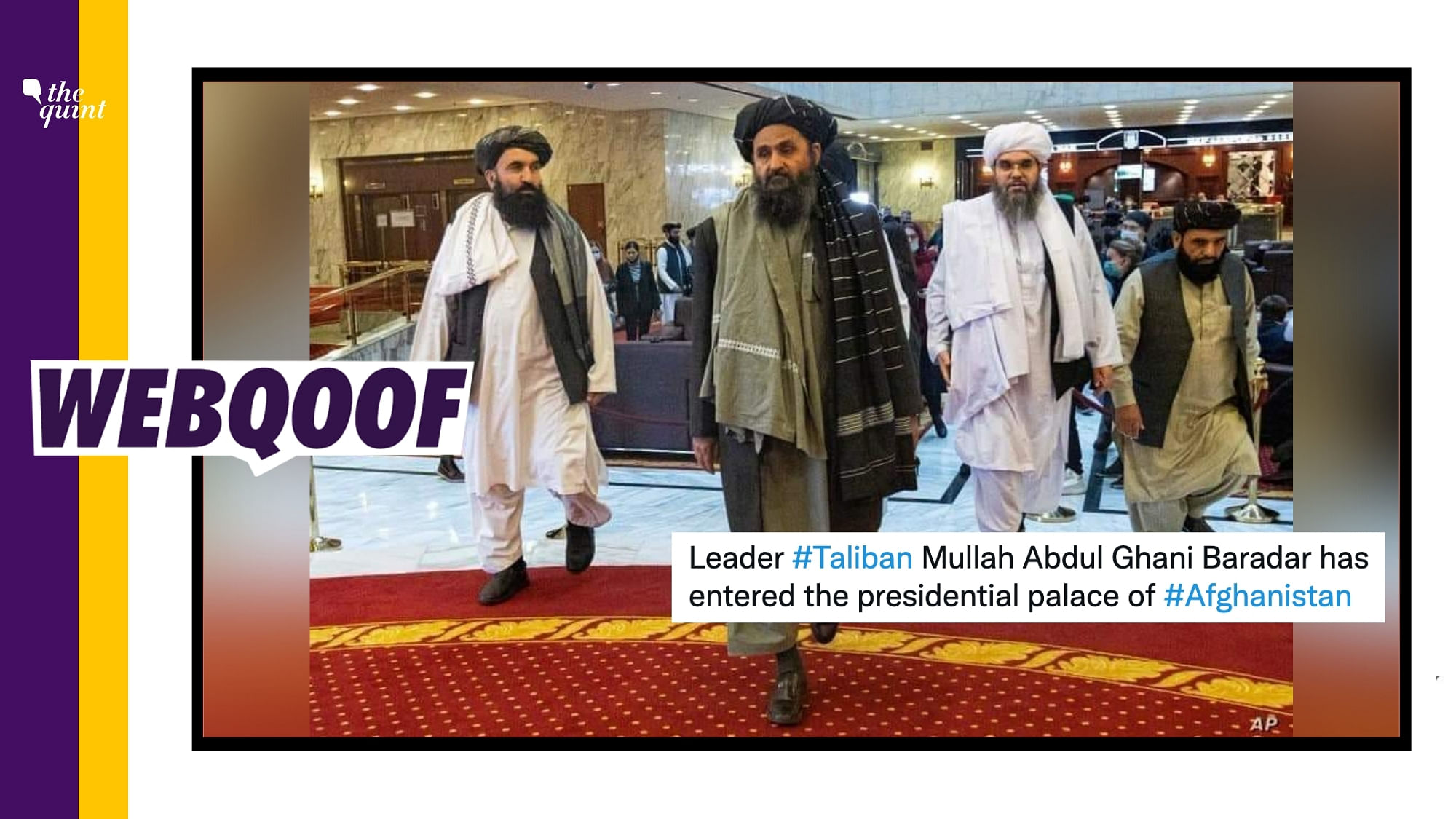 <div class="paragraphs"><p>The photo claims that the Taliban co-founder Mullah Abdul Ghani Baradar has entered the presidential palace in Kabul, Afghanistan.</p></div>