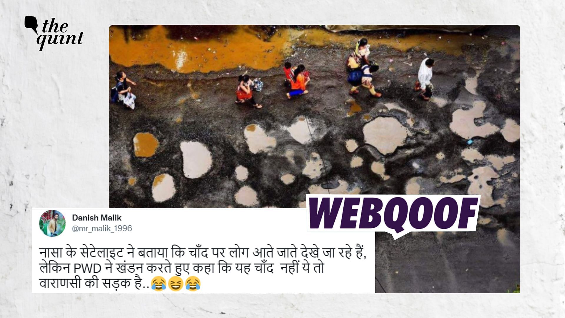 <div class="paragraphs"><p>Fact-Check | The photograph of road full of potholes was from Mumbai and not Varanasi.&nbsp;</p></div>