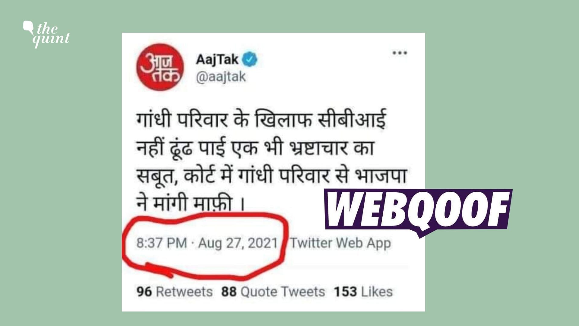 <div class="paragraphs"><p>Social media users shared a fake tweet on the BJP apologising to the Gandhi family, that was attributed to media outlet <em>Aaj Tak</em>.</p></div>