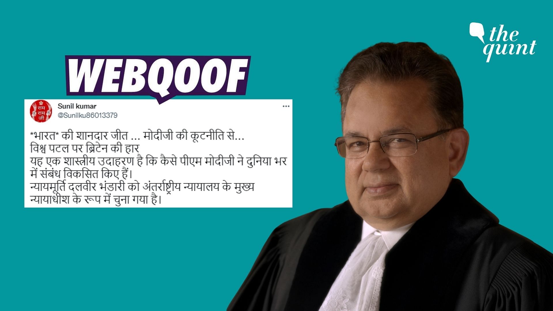 <div class="paragraphs"><p>Social media users falsely claimed that Justice Dalveer Bhandari has been elected as the 'chief justice' of International Court of Justice.</p><p><br></p></div>