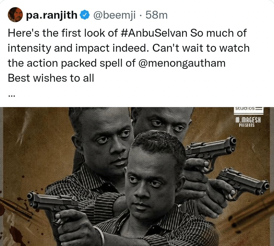 Pa Ranjith had shared a poster of AnbuSelvan on Twitter & deleted it after Gautham Menon's statement.