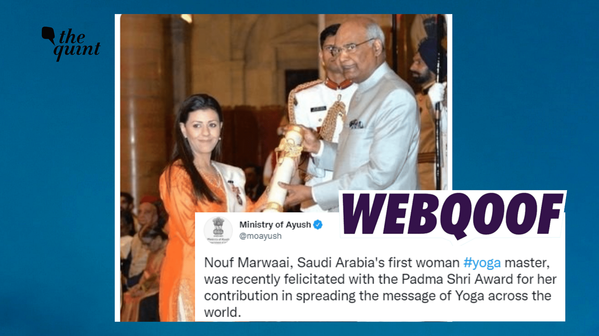 <div class="paragraphs"><p>The Ministry of Ayush's official Twitter handle posted an old photo and claimed that Nouf Marwaai recently received the Padma Shri Award.</p></div>