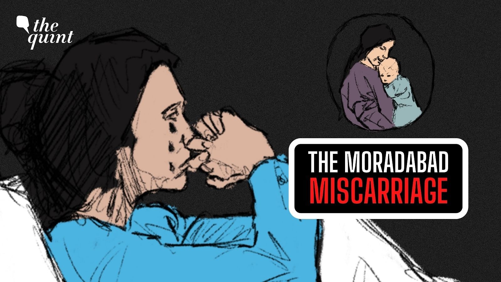 <div class="paragraphs"><p>It’s been one year since Muskan, a woman in her early twenties, had a miscarriage in Moradabad under the most suspicious of circumstances.</p></div>