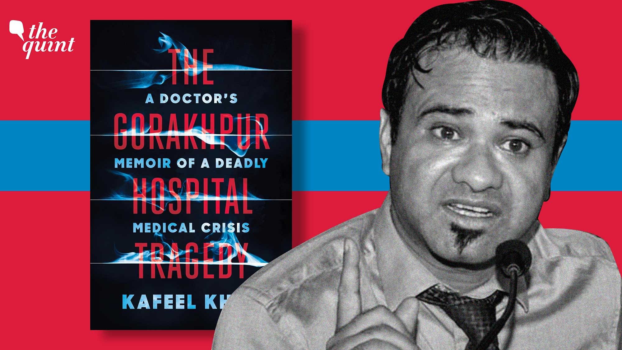 <div class="paragraphs"><p>"I am writing about my experience here, in a single condensed account, but my time in prison constituted some of the most agonising, humiliating – and what I considered senseless – experiences of my life," shares Dr Kafeel Khan in his upcoming book.</p></div>