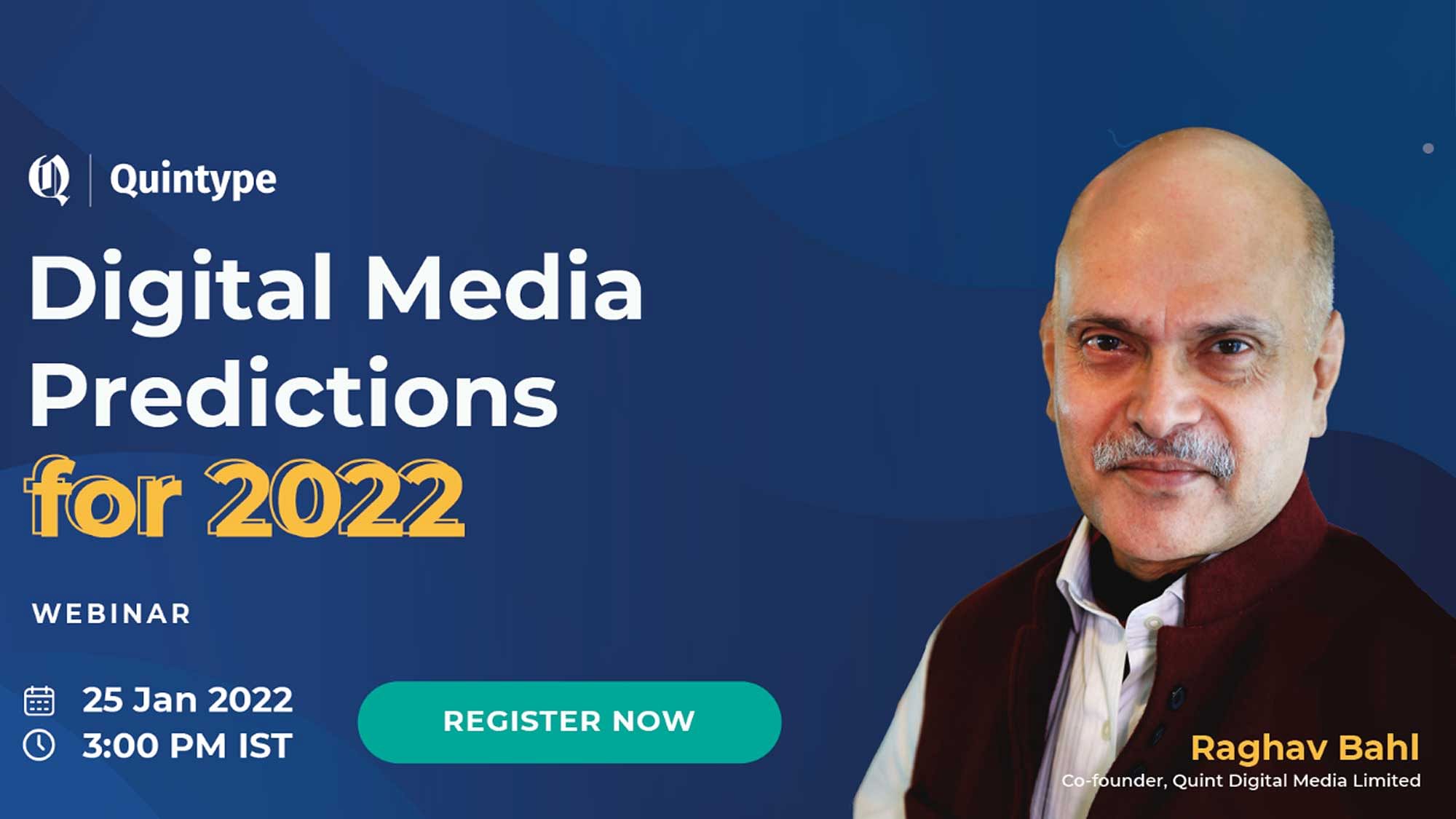 <div class="paragraphs"><p>Quintype is conducting a webinar on “Digital Media Predictions for 2022” with a stellar panel including Mr Raghav Bahl, co-founder at Quint Digital Media limited and Mr Chirdeep Shetty, CEO at Quintype Technologies.</p></div>