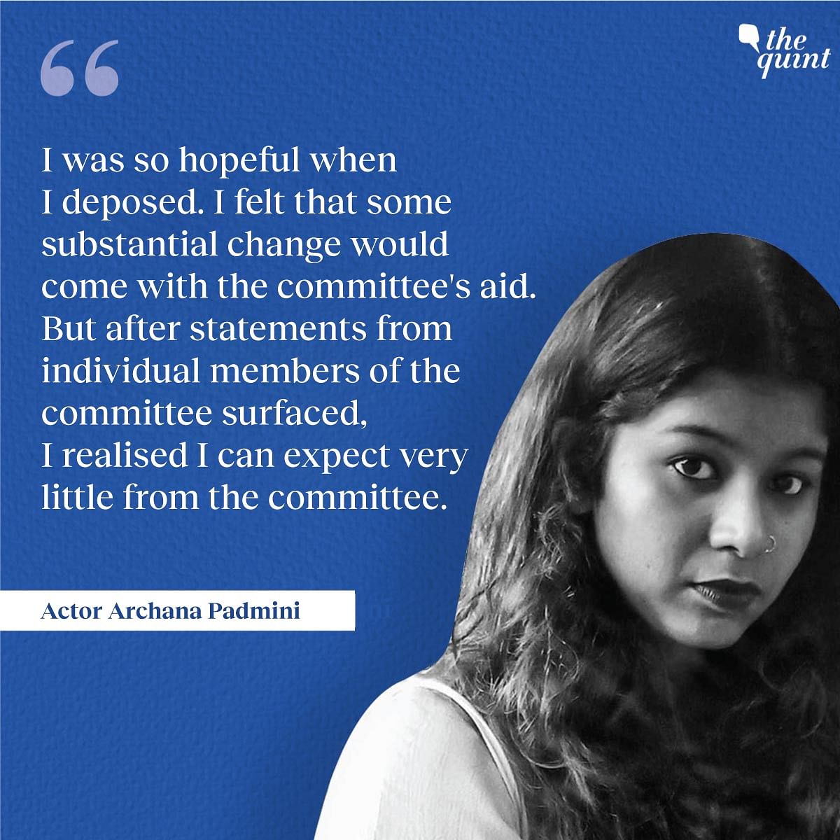 Archana Padmini had spoken of the undefined workspace in the Malayalam film industry to Justice K Hema committee.