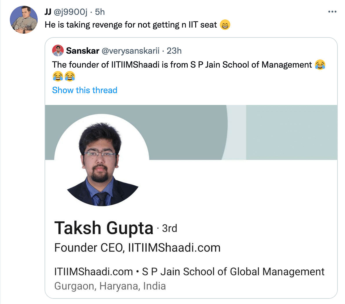 Taksh Gupta is from SP Jain School of Global Management, and Twitter says the irony is real.