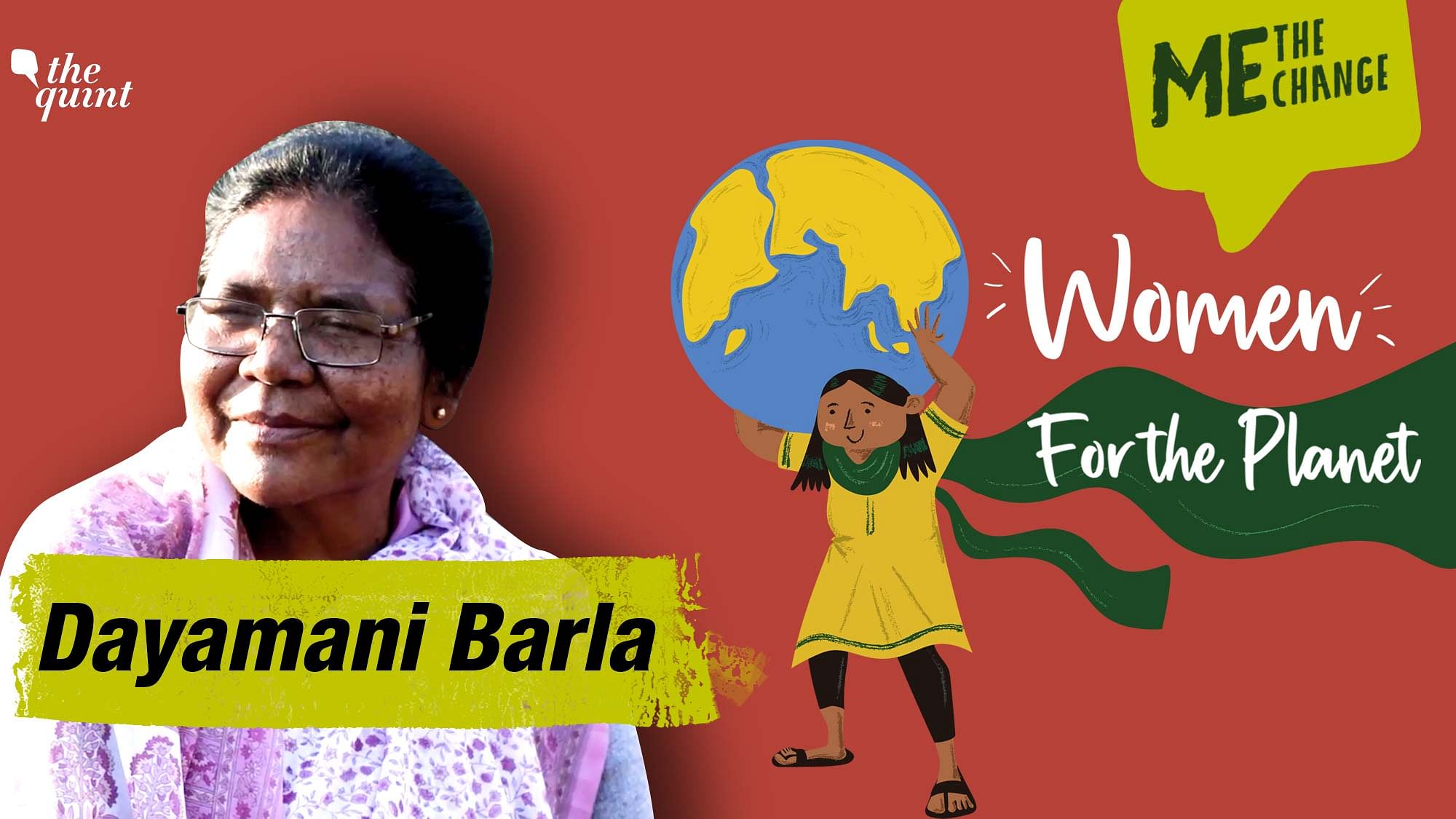 <div class="paragraphs"><p>Me The Change: Women for the Planet. Dayamani Barla is known as Jharkhand's Iron Lady</p></div>