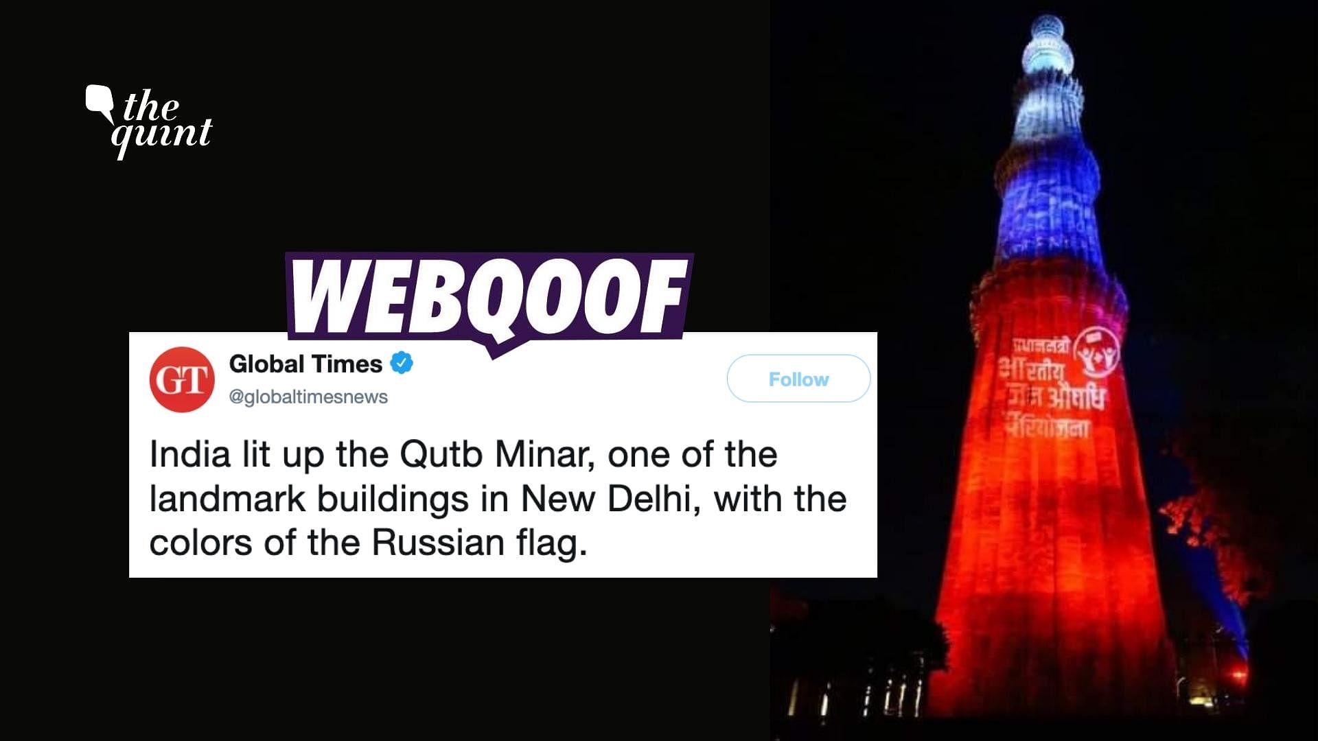<div class="paragraphs"><p>Chinese state media Global Times stated Delhi's iconic monument Qutab Minar was lit up in the colours of the Russian flag.</p></div>