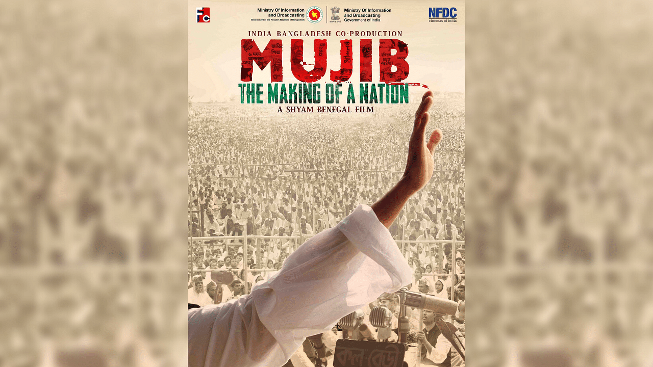 <div class="paragraphs"><p>The poster for Shyam Benegal's film&nbsp;<em>Mujib- The Making of a Nation.</em></p></div>