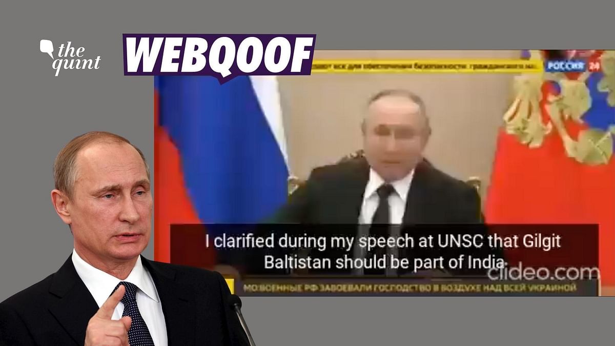 No, Russian President Putin Didn't Say Gilgit-Baltistan Should Be Part of India