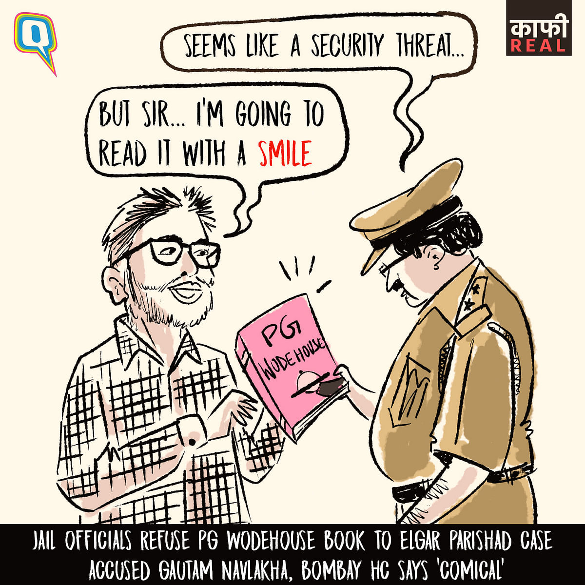 A Kaafi Real cartoon on jail authorities disallowing Gautam Navlakha from reading a book by humorist PG Wodehouse.