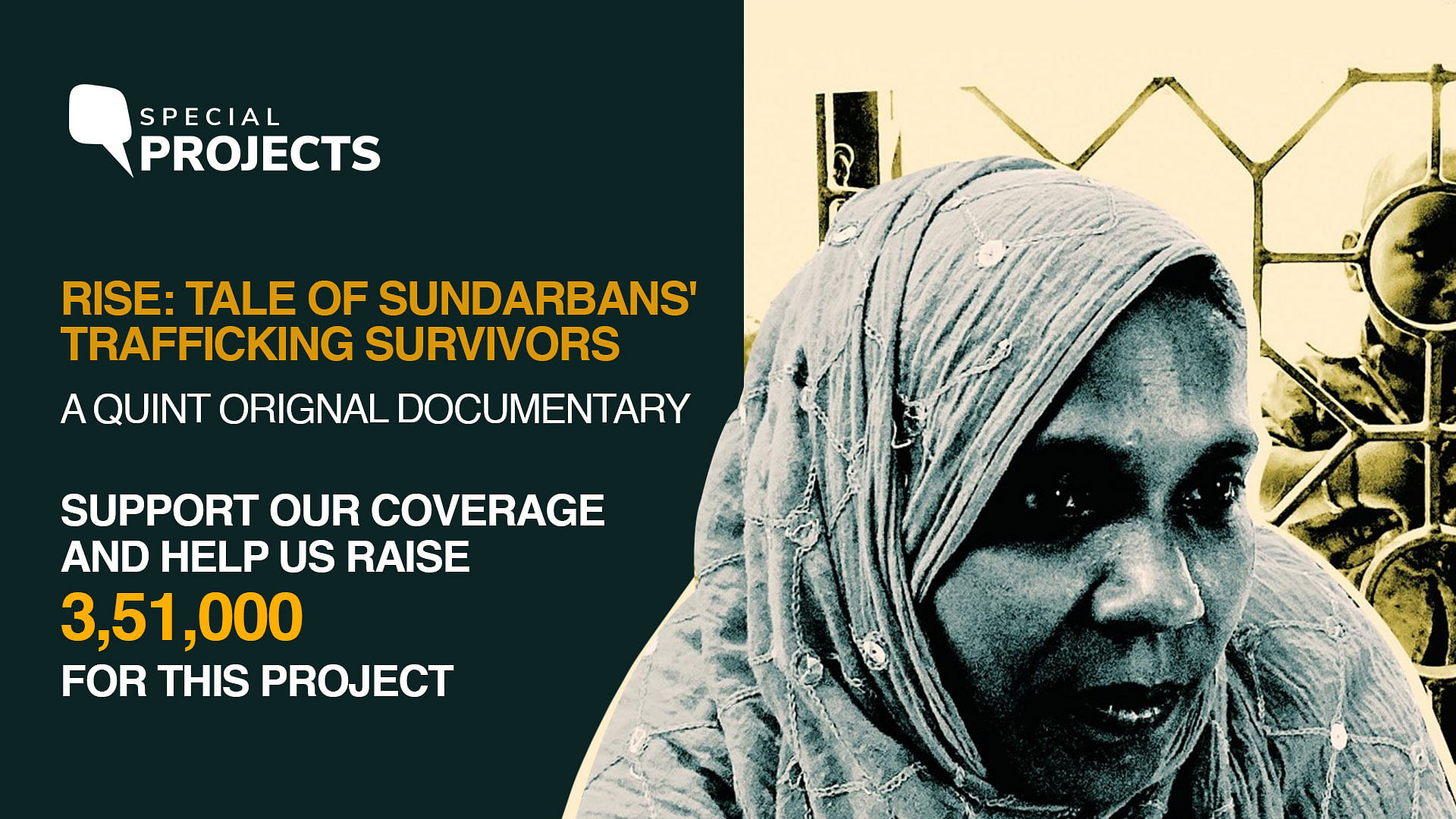 <div class="paragraphs"><p>Support Our Special Project | Rise: Tales of Sundarbans' Trafficking Survivors</p></div>