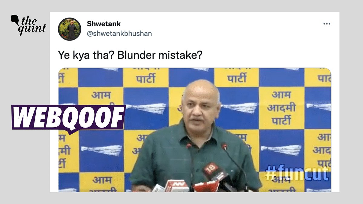 No, Manish Sisodia Didn't Say 'People Believe AAP Incites Riots in the Country'