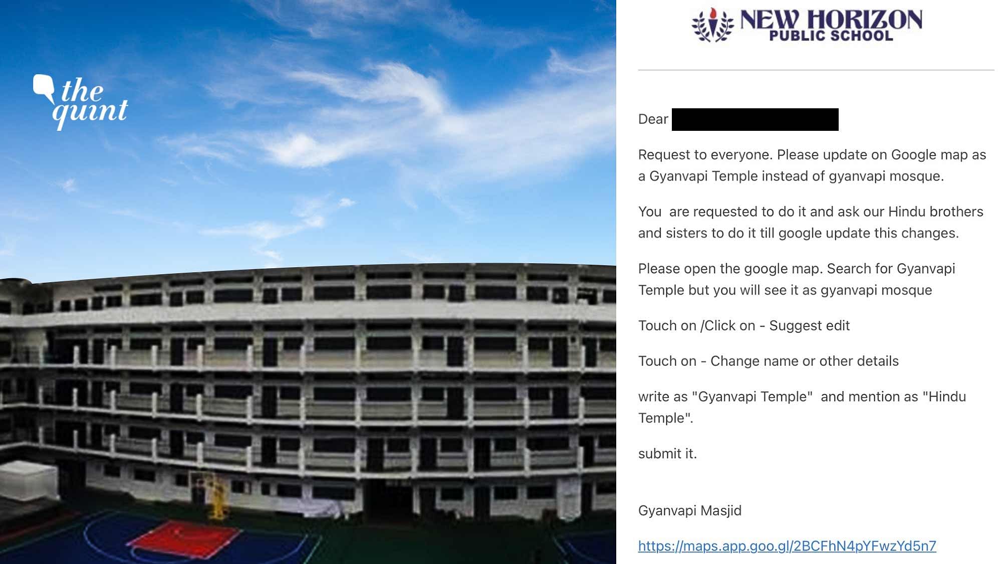 <div class="paragraphs"><p>The New Horizon Public School in Bangalore has sent an email to its alumni asking for them to change 'Gyanvapi mosque' to 'Gyanvapi temple' on Google maps. </p></div>