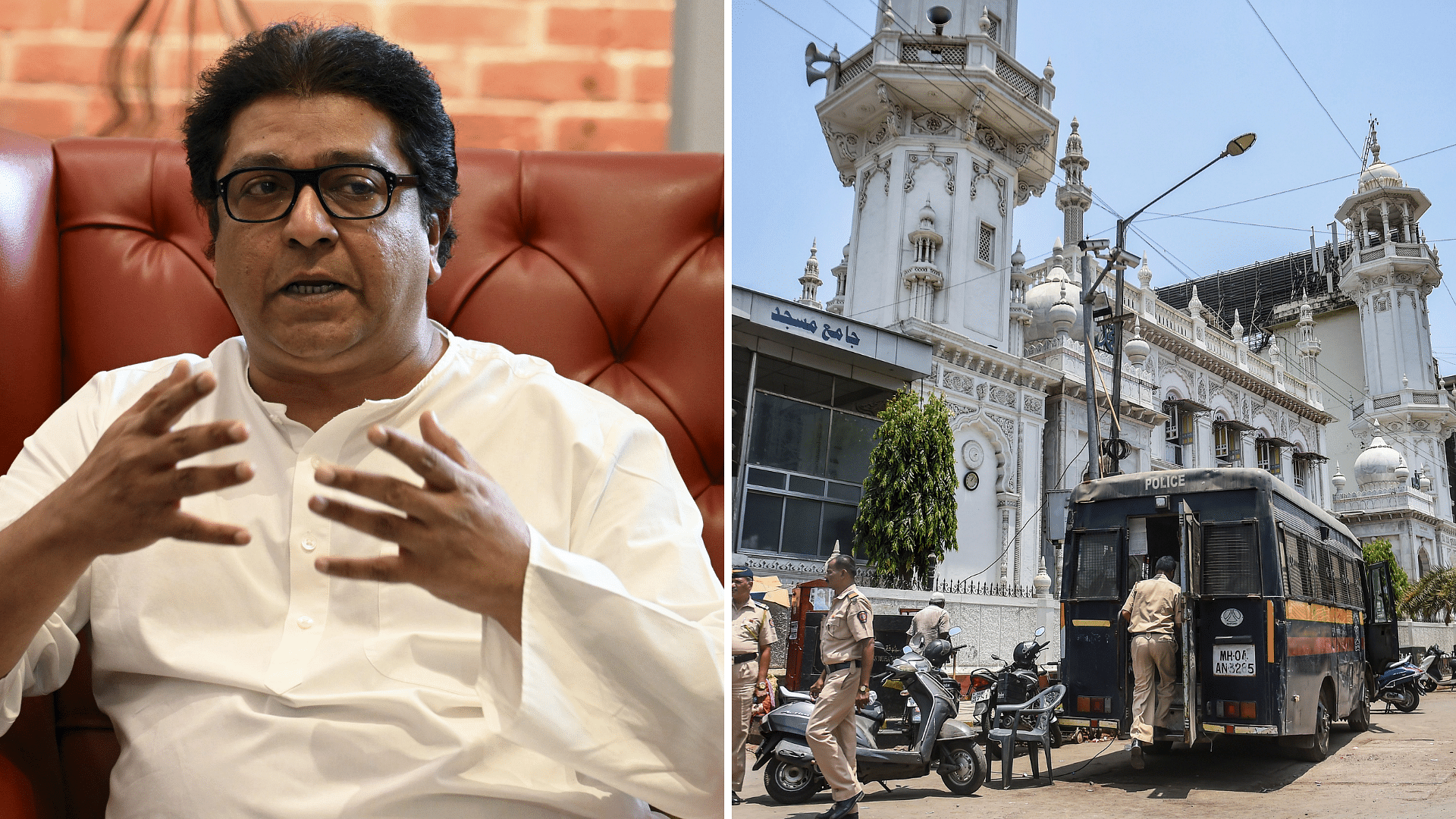 <div class="paragraphs"><p>(L): Raj Thackeray addresses a press conference in Mumbai</p><p>(R):&nbsp;Police personnel outside the Bandra masjid  in Mumbai.</p></div>