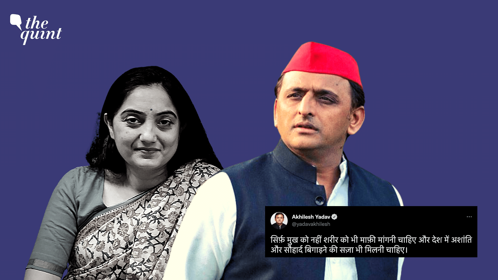 <div class="paragraphs"><p>Samajwadi Party chief Akhilesh Yadav had said in a tweet on Friday, 1 July, that it is not enough for only Nupur Sharma to apologise for her comments on Prophet Muhammad, and that the saffron party must also apologise  with her.</p></div>