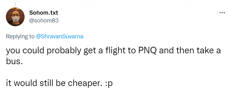 "Flight to goa is cheaper than my ride home", wrote the customer. 