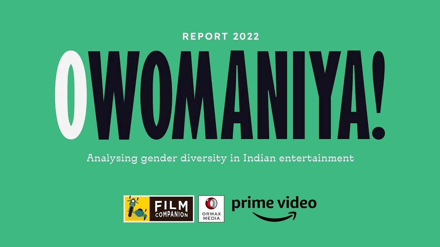 <div class="paragraphs"><p>O Womaniya! 2022 Study reveals the state of female representation in Indian entertainment.</p></div>