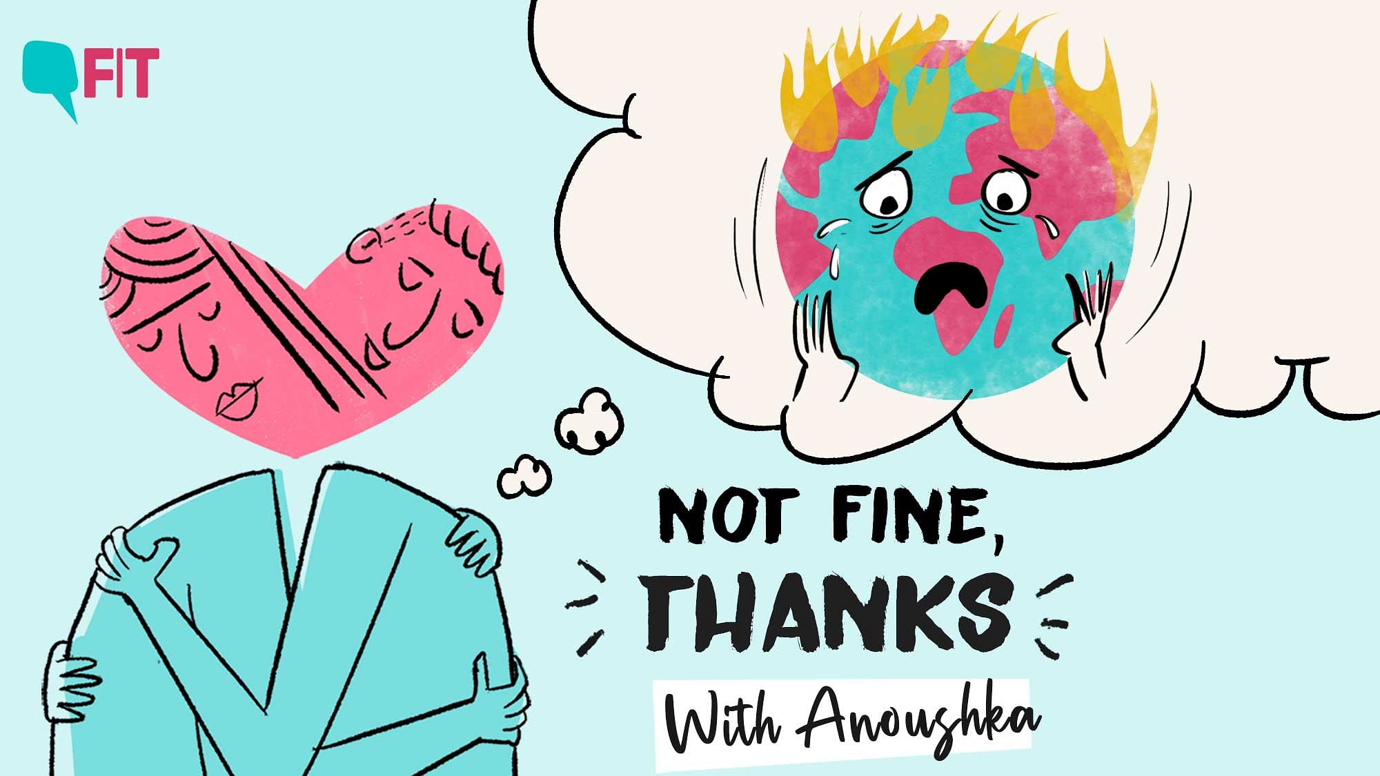 <div class="paragraphs"><p>Not Fine, Thanks, Episode 3: Climate anxiety with Disha Ravi</p></div>