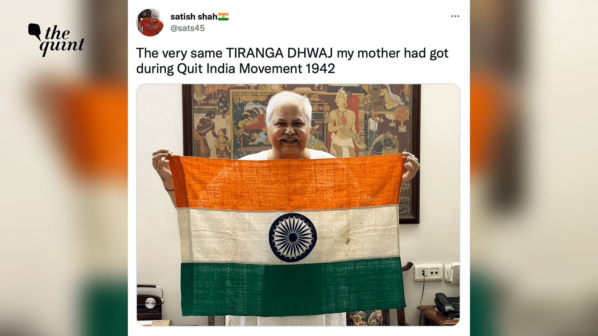 <div class="paragraphs"><p>Actor Satish Shah said that the flag (pictured) was given to his mother during the 1942 Quit India Movement.</p></div>