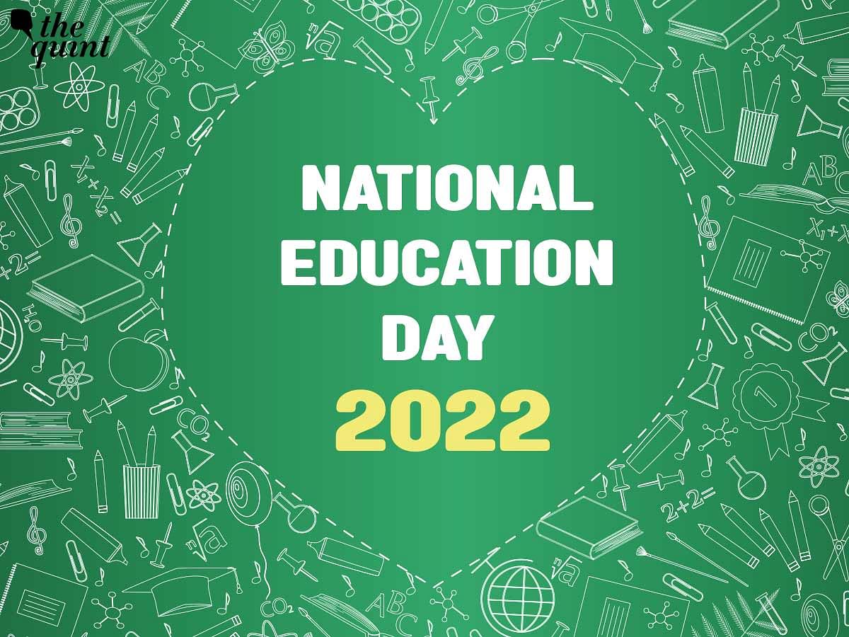 National Education Day of India marks the birth anniversary of the first Education Minister of the country.