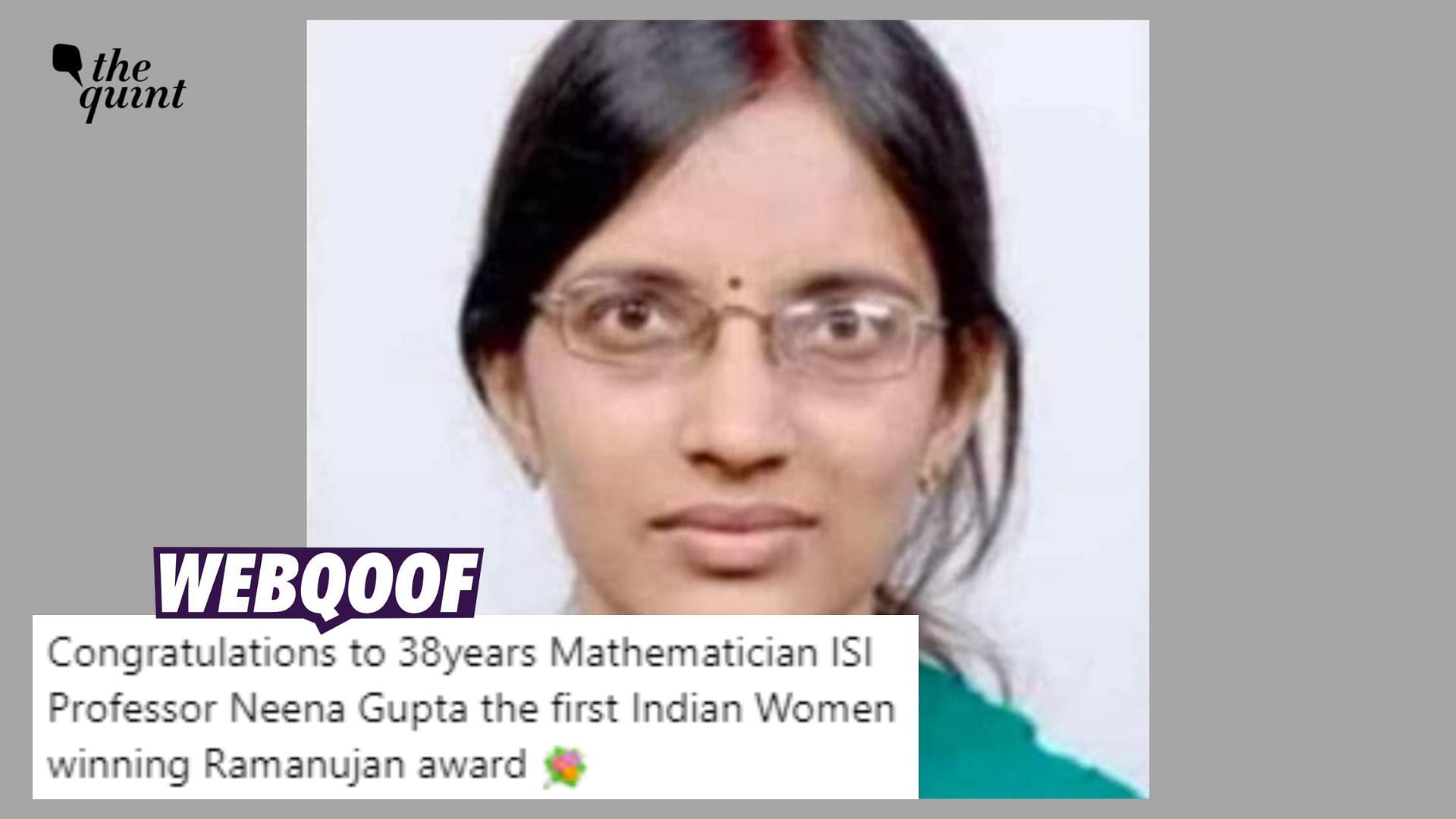 <div class="paragraphs"><p>Fact-Check | The claim stating Neena Gupta is the first Indian woman to receive the Ramanujan Prize is false.</p></div>