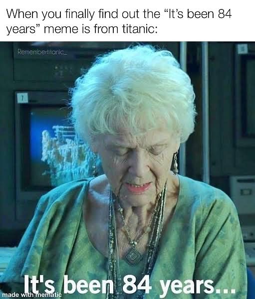 'It's been 84 years' to 'Draw me like one of your French girls'; Here are all the hilarious Titanic memes. 