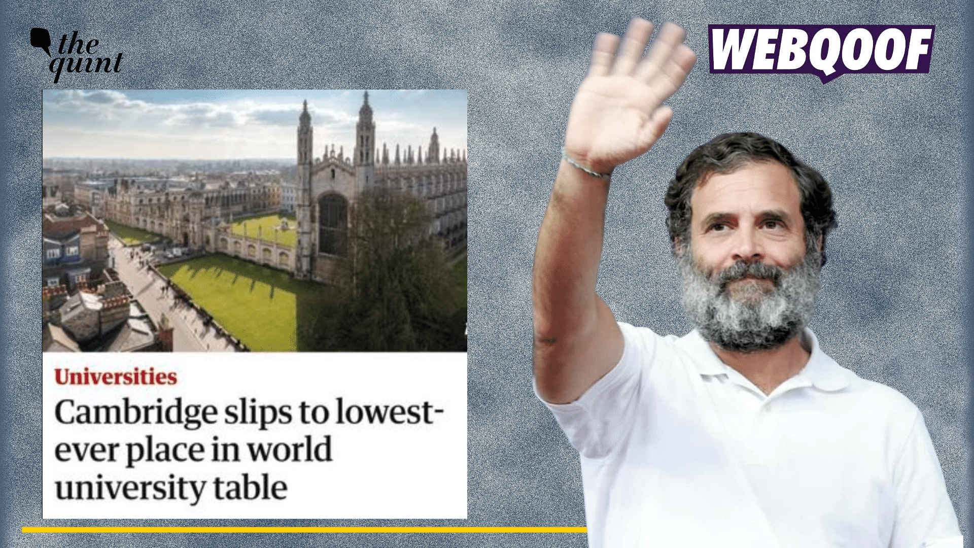 <div class="paragraphs"><p>Fact-check: An old article about Cambridge University's low ranking is being falsely linked to Rahul Gandhi's recent visit to the UK university.</p></div>