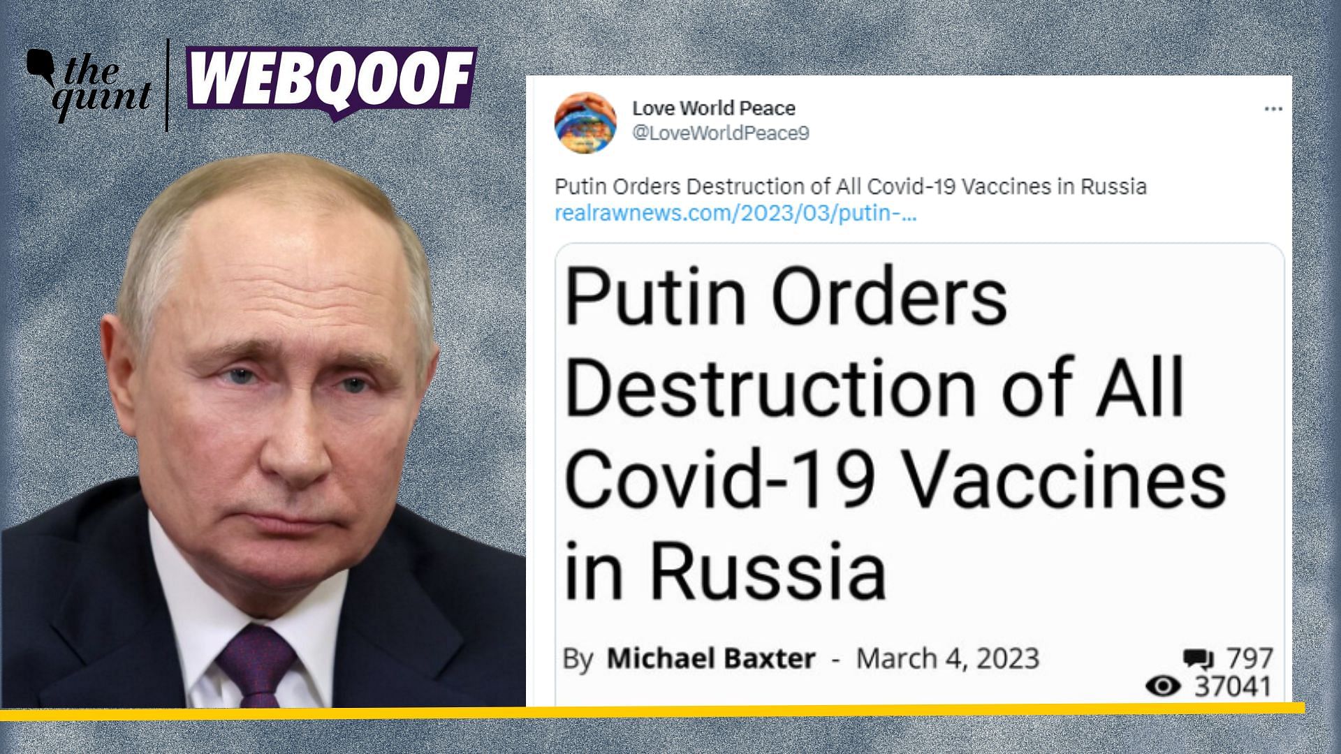 <div class="paragraphs"><p>Fact-Check | There is no evidence to support the claim stating that the Russian President has ordered the destruction of COVID-19 vaccines.</p></div>