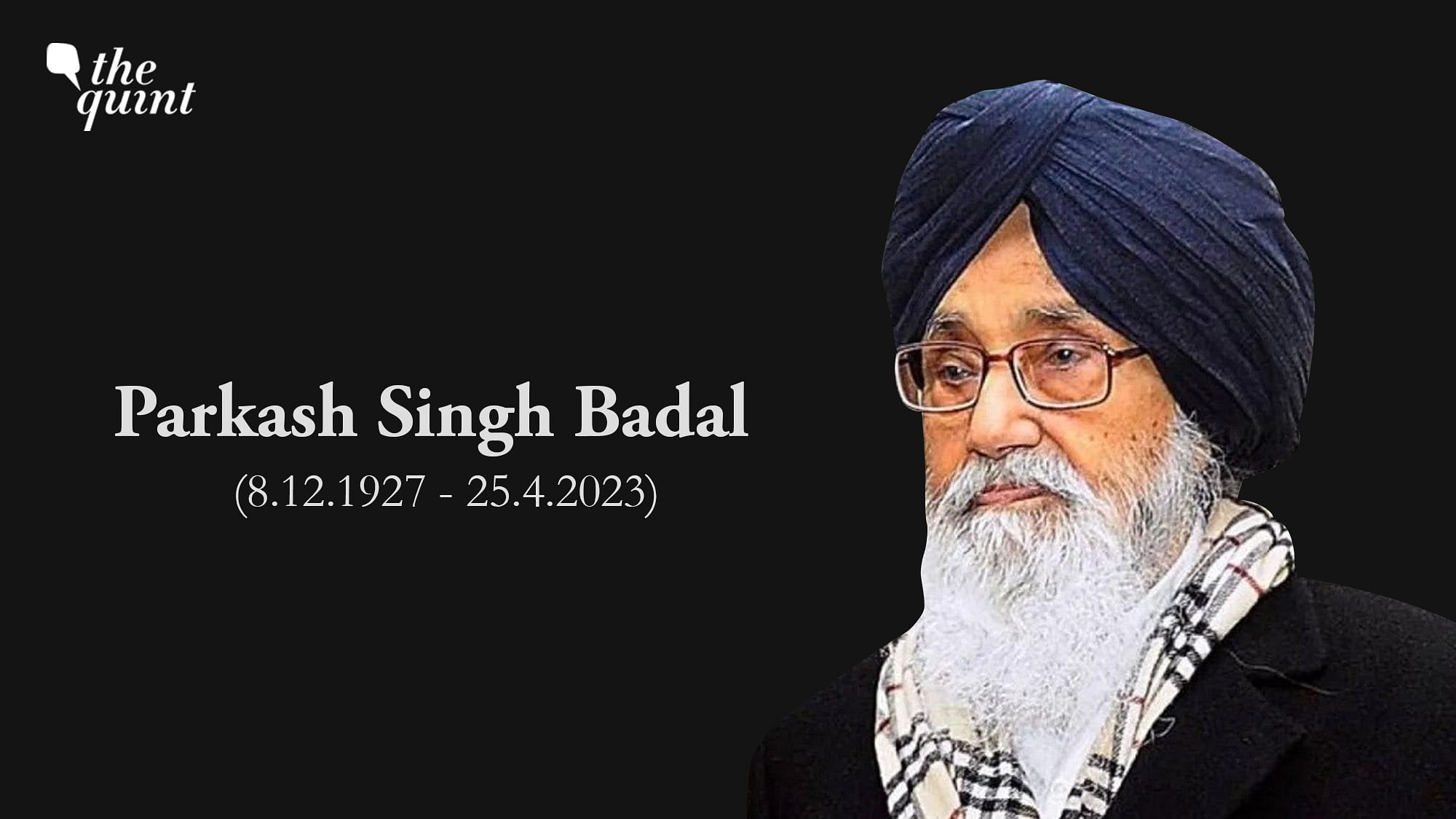 <div class="paragraphs"><p>Former Punjab Chief Minister Parkash Singh Badal died on 26 April.&nbsp;</p></div>