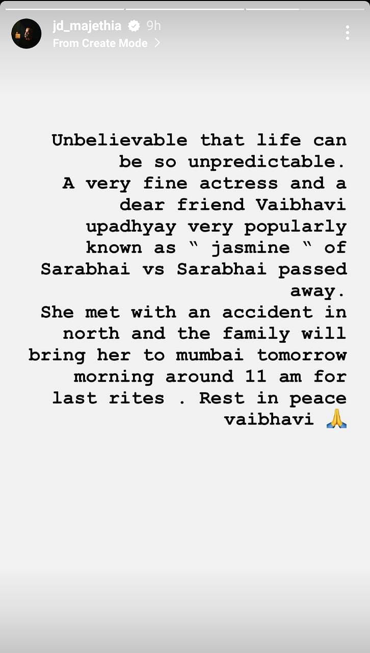 The unfortunate news of Vaibhavi Upadhyaya's passing was shared by producer JD Majethia on Instagram